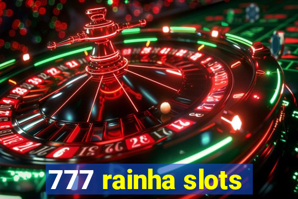 777 rainha slots