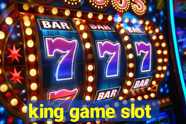 king game slot