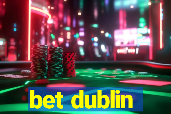 bet dublin