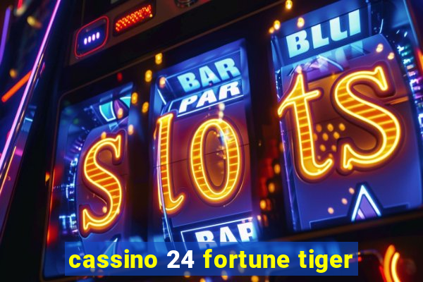 cassino 24 fortune tiger