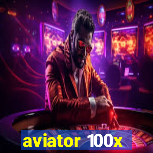 aviator 100x