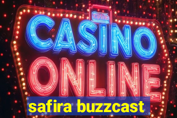 safira buzzcast