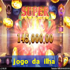 jogo da ilha ganhar dinheiro