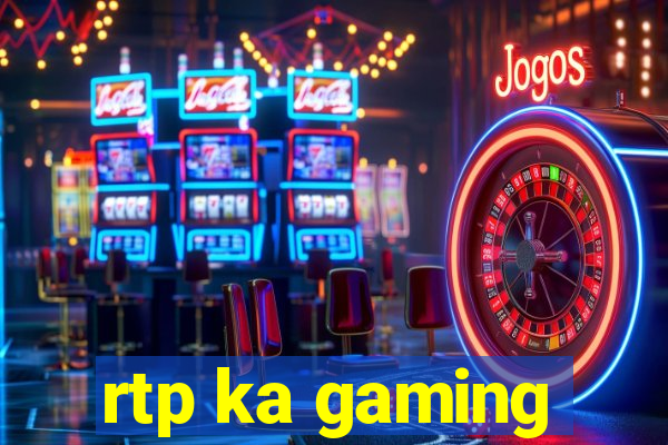 rtp ka gaming