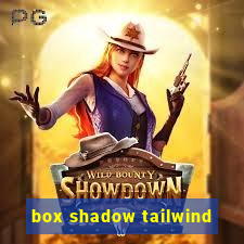 box shadow tailwind