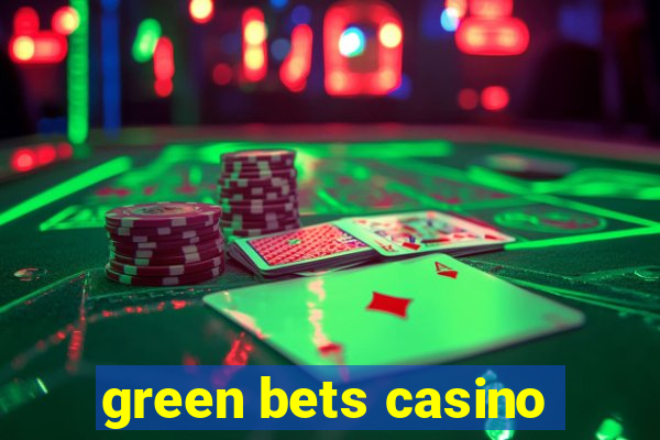 green bets casino