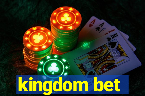 kingdom bet