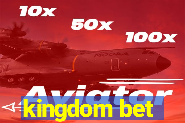 kingdom bet