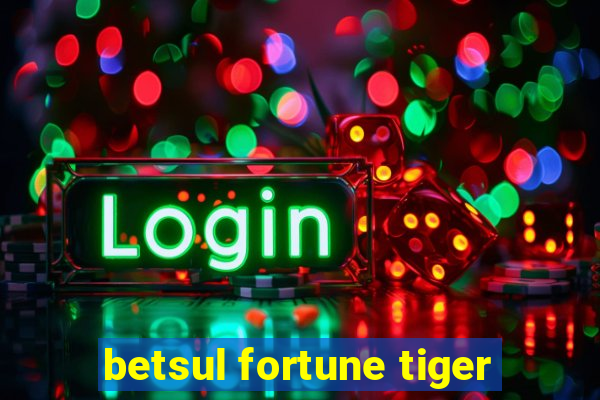 betsul fortune tiger