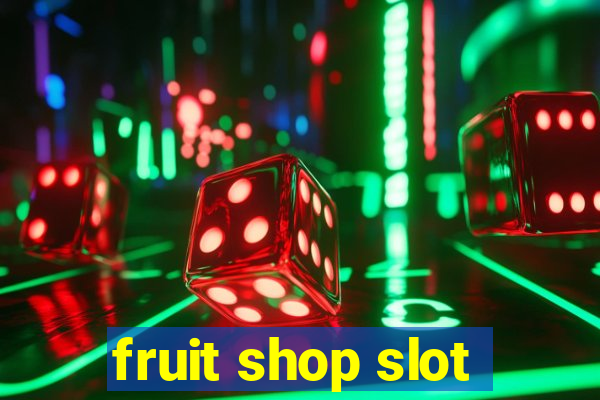 fruit shop slot