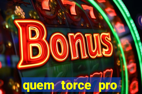 quem torce pro avai é