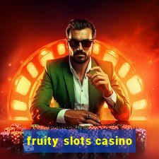 fruity slots casino