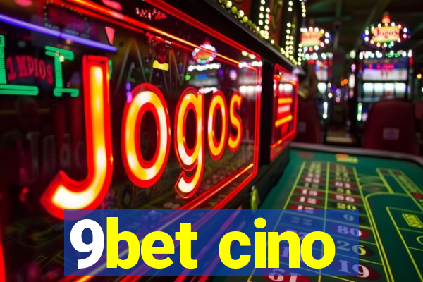 9bet cino