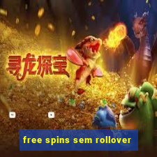 free spins sem rollover