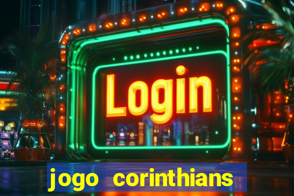 jogo corinthians onde assitir