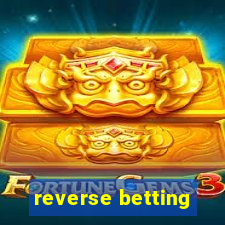 reverse betting