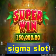 sigma slot