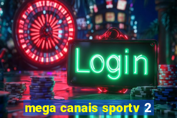 mega canais sportv 2