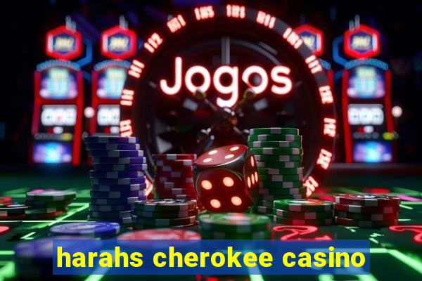 harahs cherokee casino