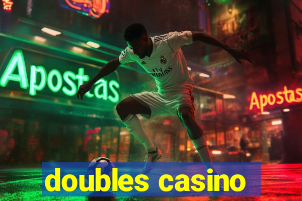 doubles casino