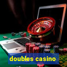 doubles casino