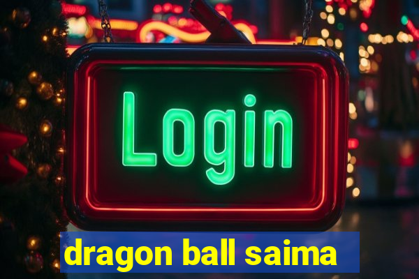 dragon ball saima