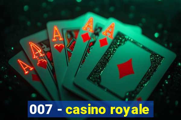 007 - casino royale