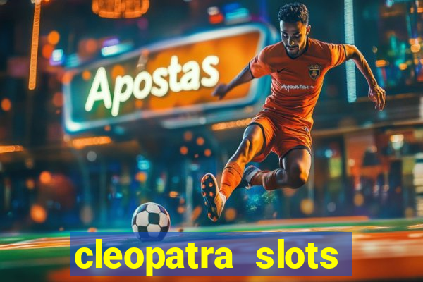 cleopatra slots free game