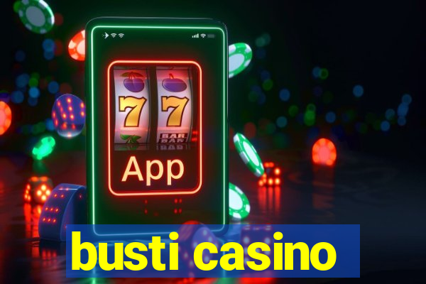 busti casino