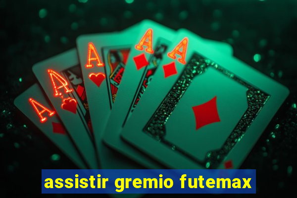 assistir gremio futemax