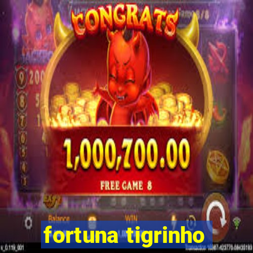 fortuna tigrinho