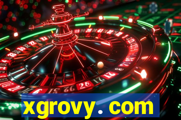 xgrovy. com