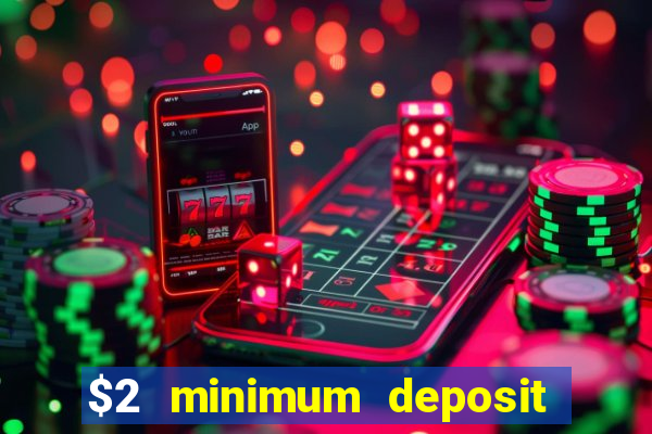 $2 minimum deposit casino nz