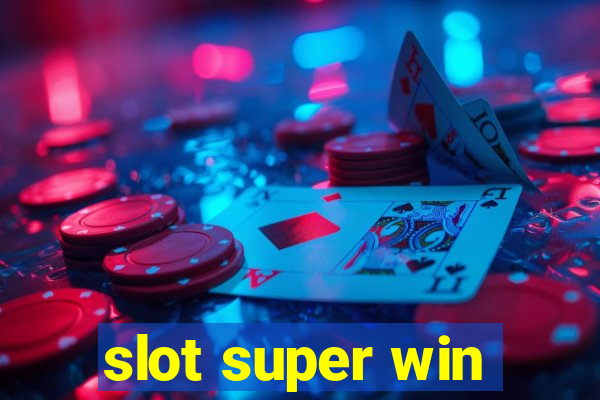 slot super win