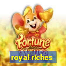 royal riches