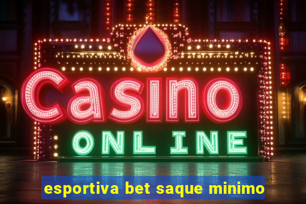 esportiva bet saque minimo