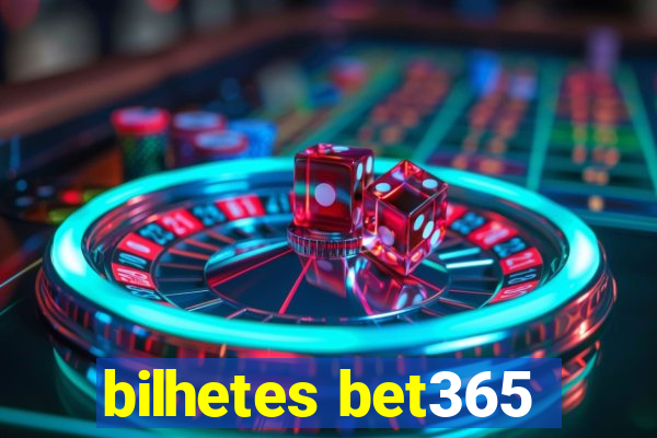 bilhetes bet365