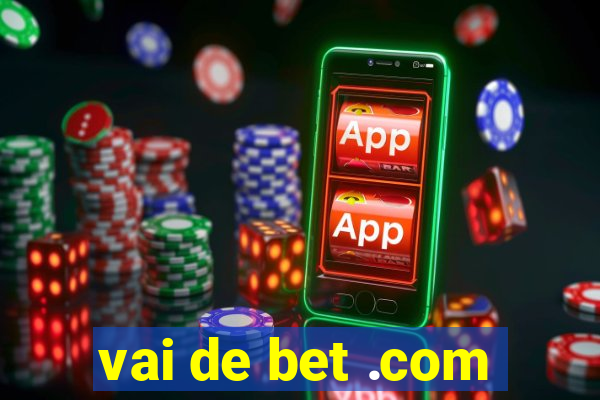 vai de bet .com