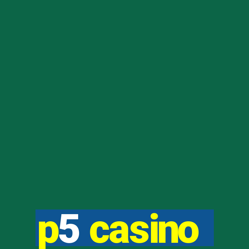 p5 casino