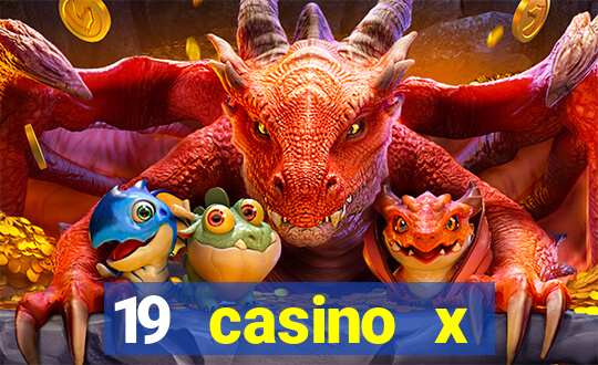 19 casino x официальный сайт