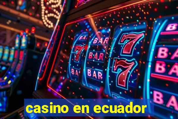 casino en ecuador