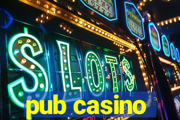 pub casino