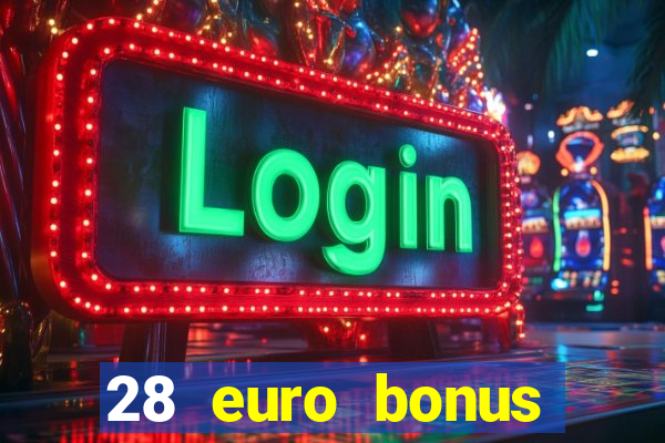 28 euro bonus casino online