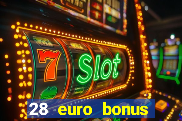 28 euro bonus casino online