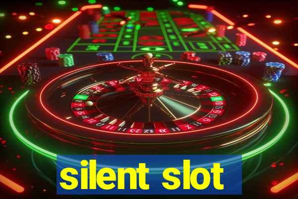 silent slot