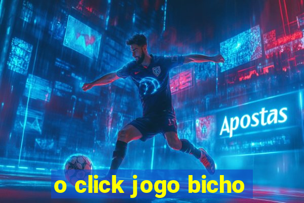 o click jogo bicho