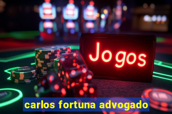 carlos fortuna advogado