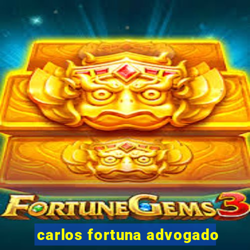 carlos fortuna advogado