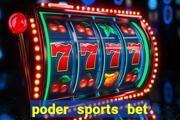 poder sports bet 茅 confi谩vel