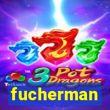 fucherman